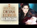 Hayat Devam Ediyor 44. Bölüm