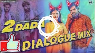 2 Dada (Dj Remix) (Dialogue Mix) Vibrate Bass EDM Egale Trance (masoom Sharma) new haryanavi Dj song