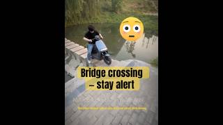 Caution: Ride your e-bike carefully when crossing the bridge 騎電動車過橋請注意安全。。。#ebike#bridge#cross#tips