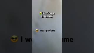 Destroying the deodorant trend!