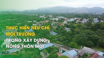 Thực hiện tiêu chí môi trường trong xây dựng nông thôn mới – Môi trường xanh| Thái Nguyên TV