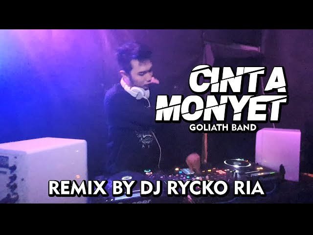 CINTA MONYET - GOLIATH BAND ( Remix By DJ RYCKO RIA ) class=