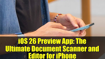 iOS 26 Preview App: The Ultimate Document Scanner and Editor for iPhone