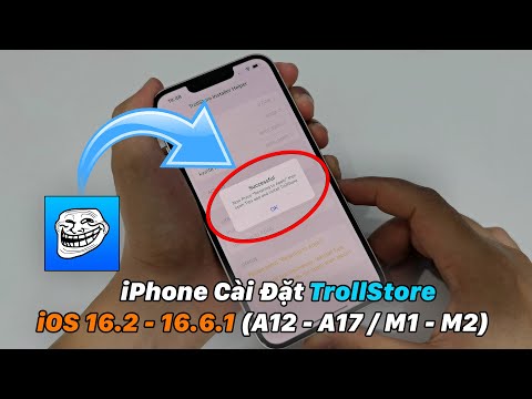 iPhone Cài Đặt TrollStore iOS 16.2 - 16.6.1 (A12 - A17 M1 - M2)