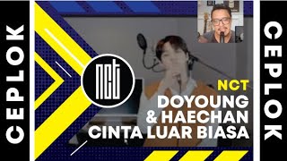 NCT DOYOUNG & HAECHAN - CINTA LUAR BIASA COVER sound engineer react