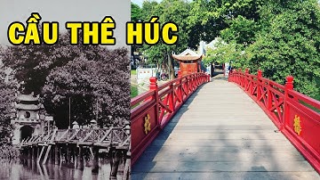 Chuyện cây Cầu Thê Húc của Hà Nội | Go Vietnam ✔