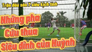 Thủ Môn Huỳnh và trận đấu bóng đá sân 7 với những pha cứu thua đẳng cấp bay lượn như De Gea