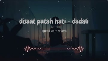 disaat patah hati💔🥀dadali (speed up reverb)