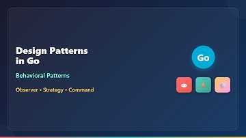 Go Design Patterns Tutorial: Observer, Strategy & Command Patterns | Behavioral Patterns Guide