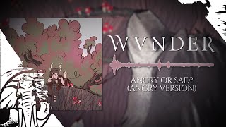 WVNDER - Angry or Sad (Angry Version) chords