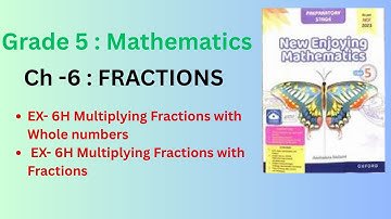 Class 5 Math|New Enjoying Mathematics|Ch-6 FRACTIONS| EX- 6H Multiplying Fractions