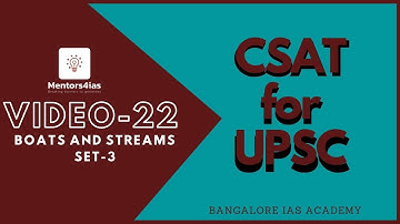 FREE CSAT Class for UPSC Prelims: Video 22-Problems on Boats and stream (Set~3) by Mentors4ias