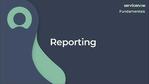 [013] Reporting | ServiceNow Fundamentals (ServiceNow CSA Exam Prep)