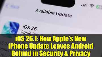 iOS 26.1: How Apple’s New iPhone Update Leaves Android Behind in Security & Privacy