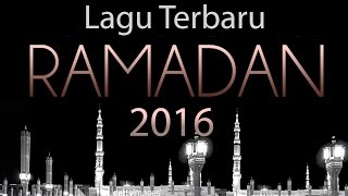 Download Lagu LAGU RAMADHAN TERBARU 2016 MP3