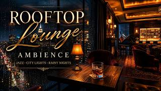 Luxury Midnight Jazz 🥃 Relaxing Rooftop Lounge Ambience [LIVE]