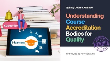 Ensuring Quality: Top Online Course Accreditation Bodies Explained
