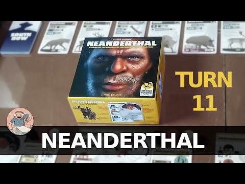 Neanderthal - Turn 11