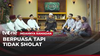  Berpuasa Tapi Tidak Sholat  Indahnya Ramadan Tvone