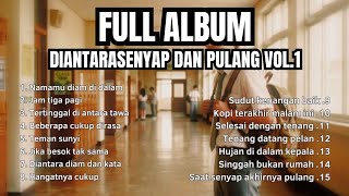 Full Album Di Antara Senyap dan Pulang Vol.1Album Akustik Indie Folk Indonesia | Intimate & Mellow 