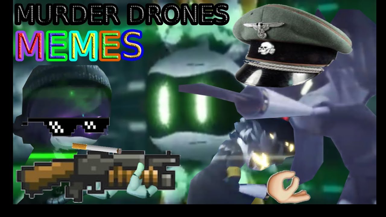 MURDER DRONES Con MEMES - YouTube