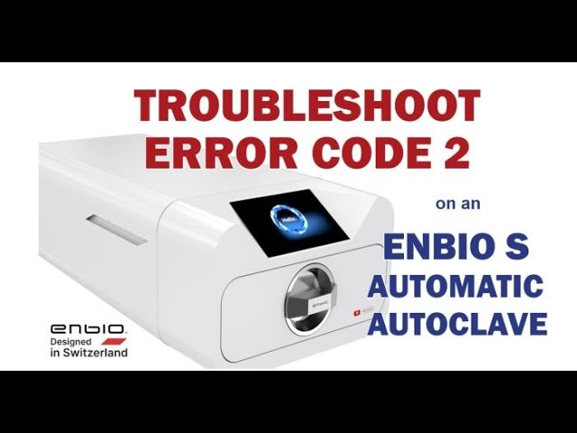How to Troubleshoot Error Code 2 on the Enbio S