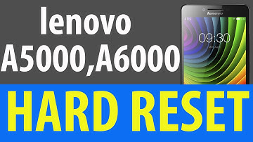 How To Hard Reset Lenovo A6000 And A5000