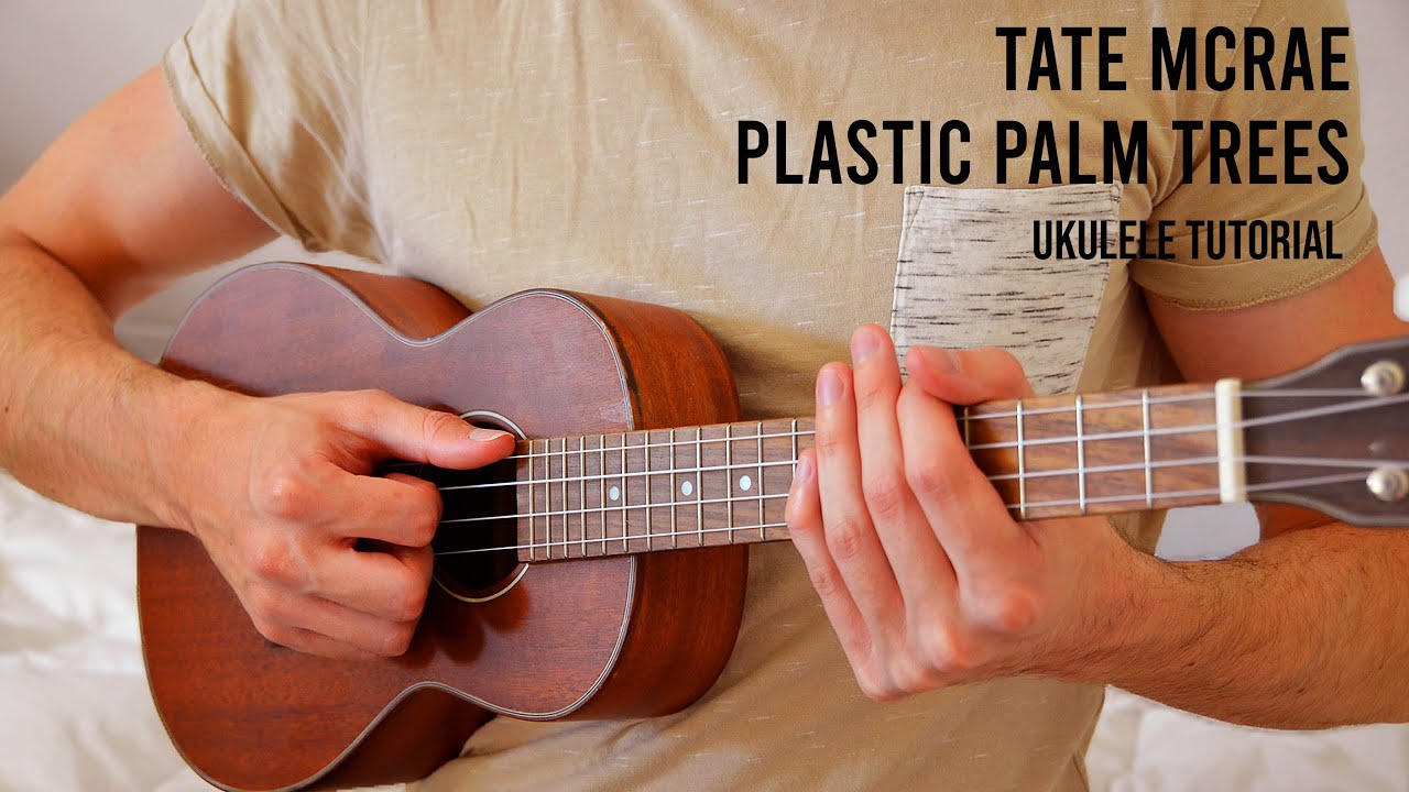 Tate McRae plastic palm trees EASY Ukulele Tutorial With Chords