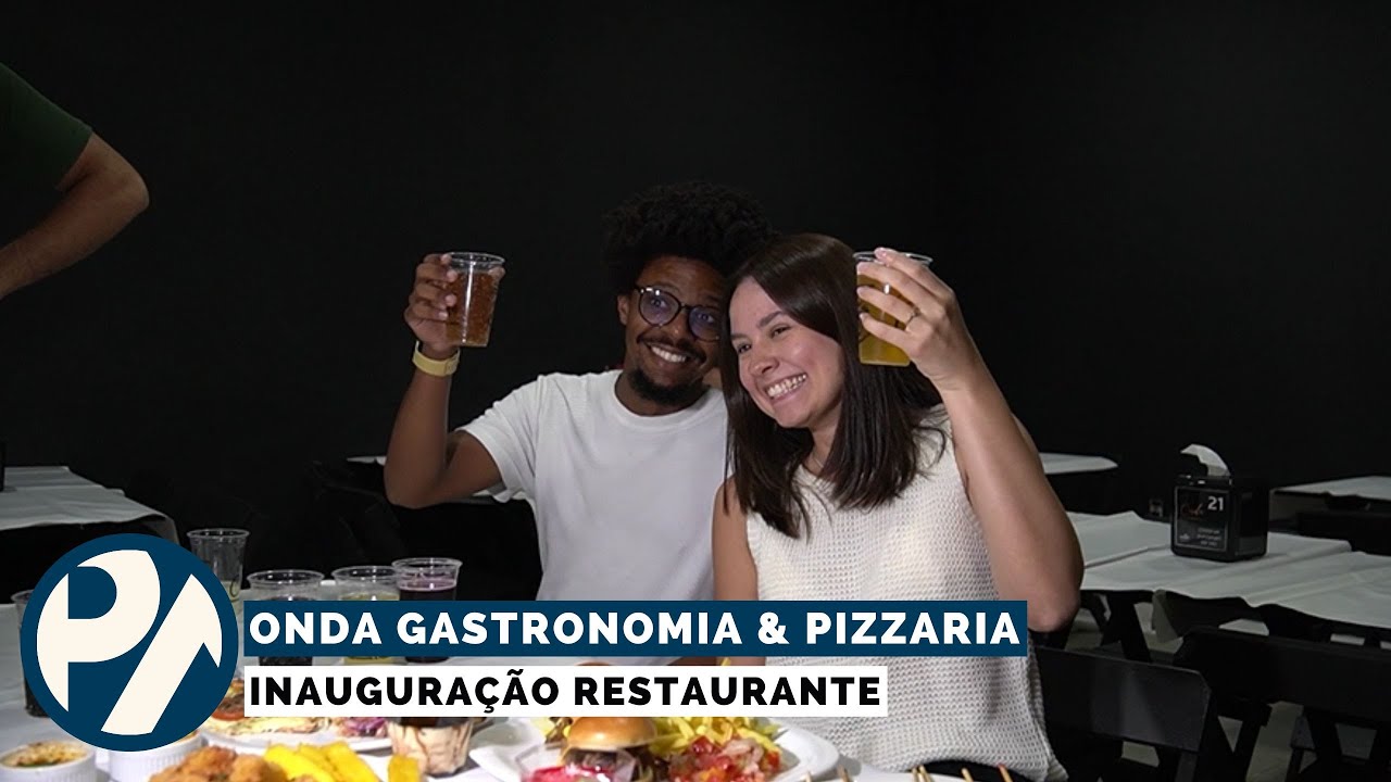 Inauguração Onda Gastronomia & Pizzaria - Programa Pedro Alcântara -  26.11.25