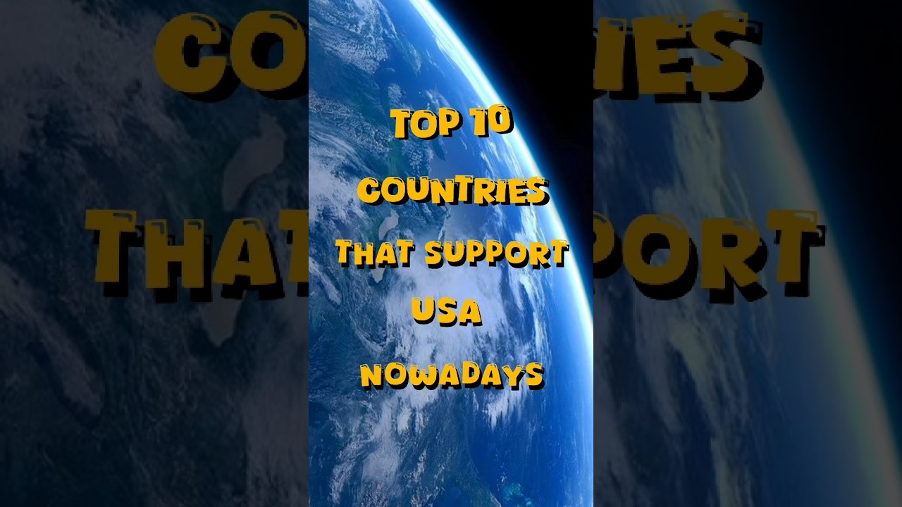 Top 10 Countries That Support the USA 🇺🇸 Nowadays | Global Allies Explained #Shorts #youtubeshorts