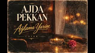 Ağlama Yarim | Ajda Pekkan – Cover