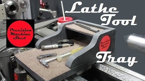 Lathe Tool Tray For The South Bend Lathe, Every Lathe Owner Needs This!
