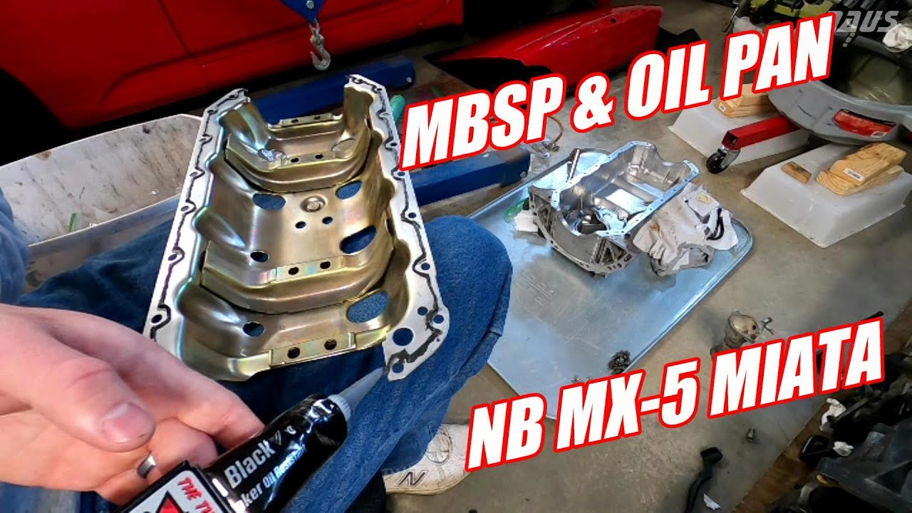 MBSP & Oil Pan Sealing NB Miata MX5 YouTube