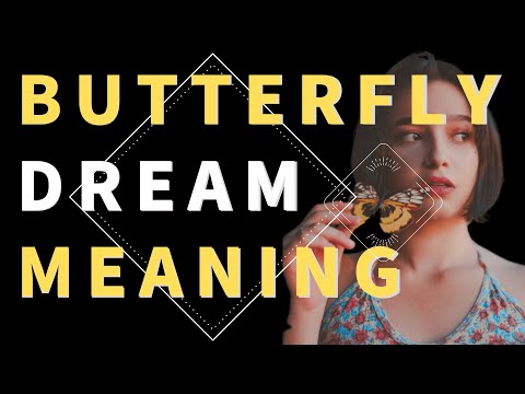 Video: Why do butterflies dream in a dream for a woman and a man