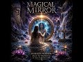 MAGICAL MIRROR МАГИЧЕСКОЕ ЗЕРКАЛО RUHIGES WASSER Music for Meditation @Iryna Tykhonova-d8o