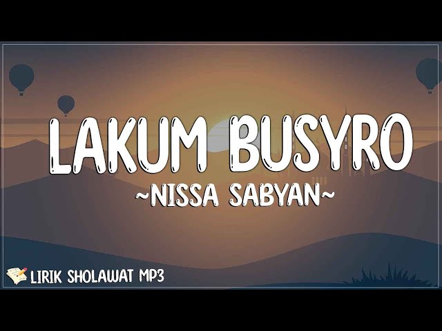 Nissa Sabyan - Lakum Busyro (Lirik) Lakum busyrol ijabati wal qobuli minal maula biwasithotir-rosuli class=