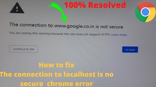 How to fix The Connection to localhost is not Secure Google Chrome error