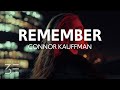 Connor Kauffman Remember Lyrics Connor Kauffman Remember Lyrics