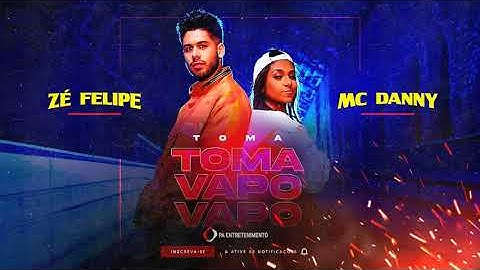Thumbnail of TOMA TOMA VAPO VAPO - ZÉ FELIPE E MC DANNY