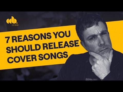 The 7 Reasons You Should Do Cover Songs