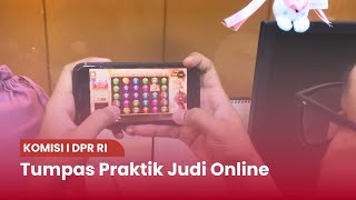 TVR 120 - Komisi I DPR RI : Tumpas Praktik Judi Online