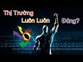Thị trường luôn luôn đúng?