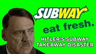 Hitlers Subway Takeaway Disaster Part One