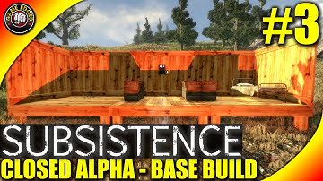 Subsistence - Bed & Base Build, Revenge On That Bear - Indie Closed Alpha S01EP03