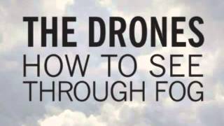 Video thumbnail of "The Drones - How To See Through Fog"