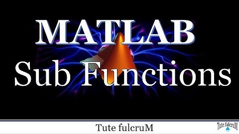 Topic 19: Matlab Sub Functions|Matlab Programming|tutorials