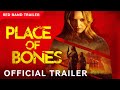 Place of Bones | Official Trailer | Paramount Movies
