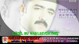 Tufan Altaş - Güzel Bu Nasıl Sevdaymış