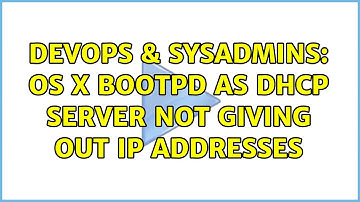 DevOps & SysAdmins: OS X bootpd as dhcp server not giving out ip addresses (2 Solutions!!)
