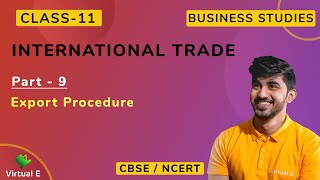 Class 11 Business Studies Ch 11 International Trade Part - 9 Export Procedure